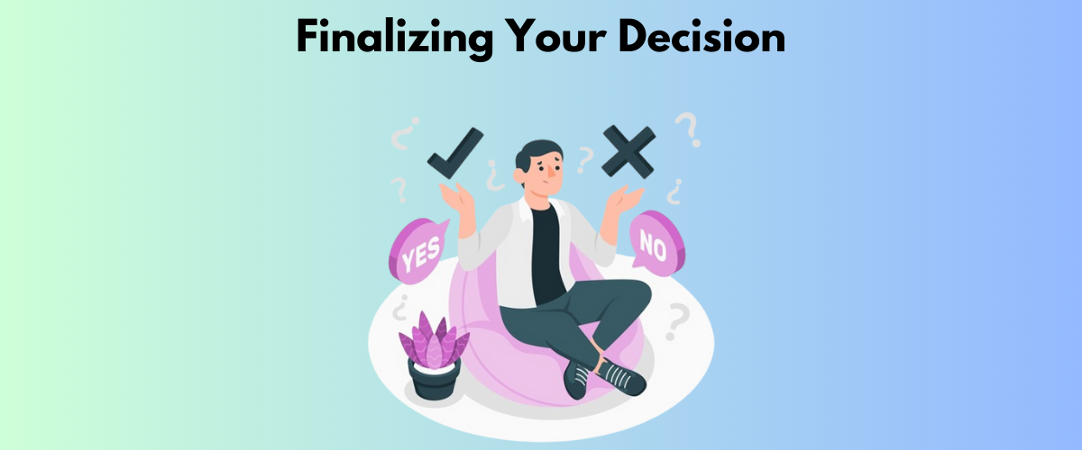 Finalizing Your Decision