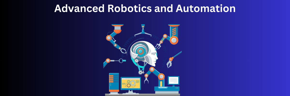 Advanced Robotics and Automation