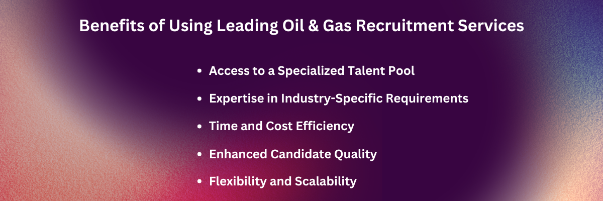 Benefits of Using Leading Oil & Gas Recruitment Services