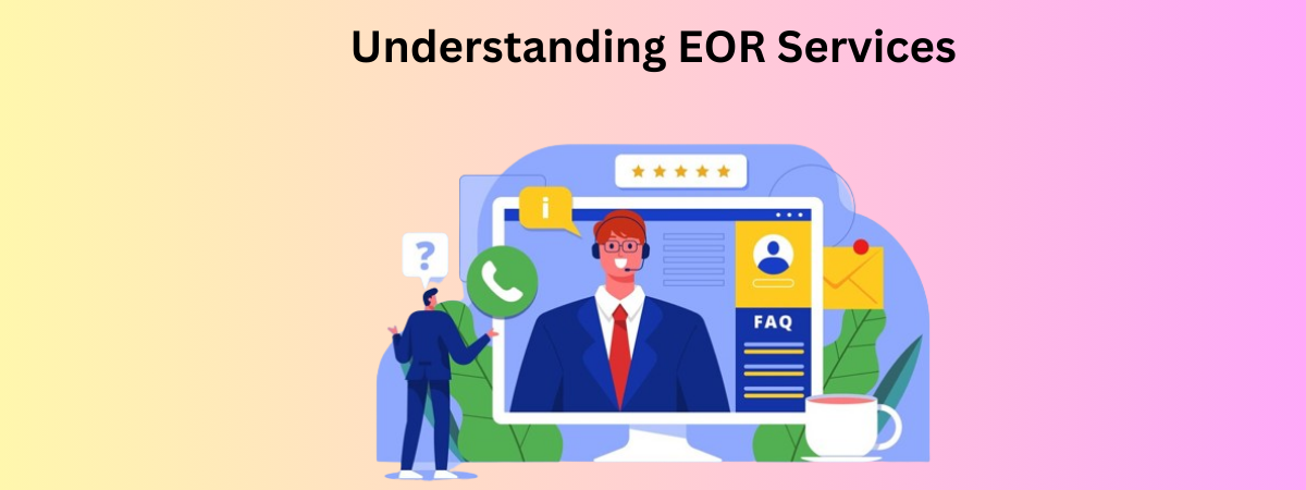 Understanding the EOR Services 