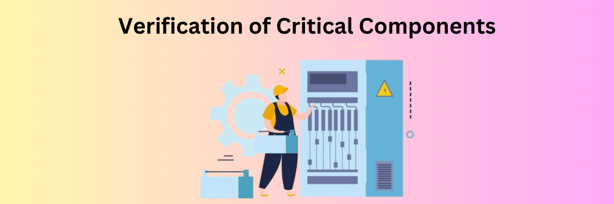 Verification of Critical Components