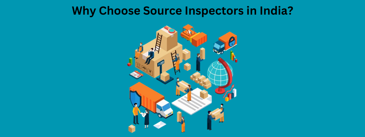 Why Choose Source Inspectors in India